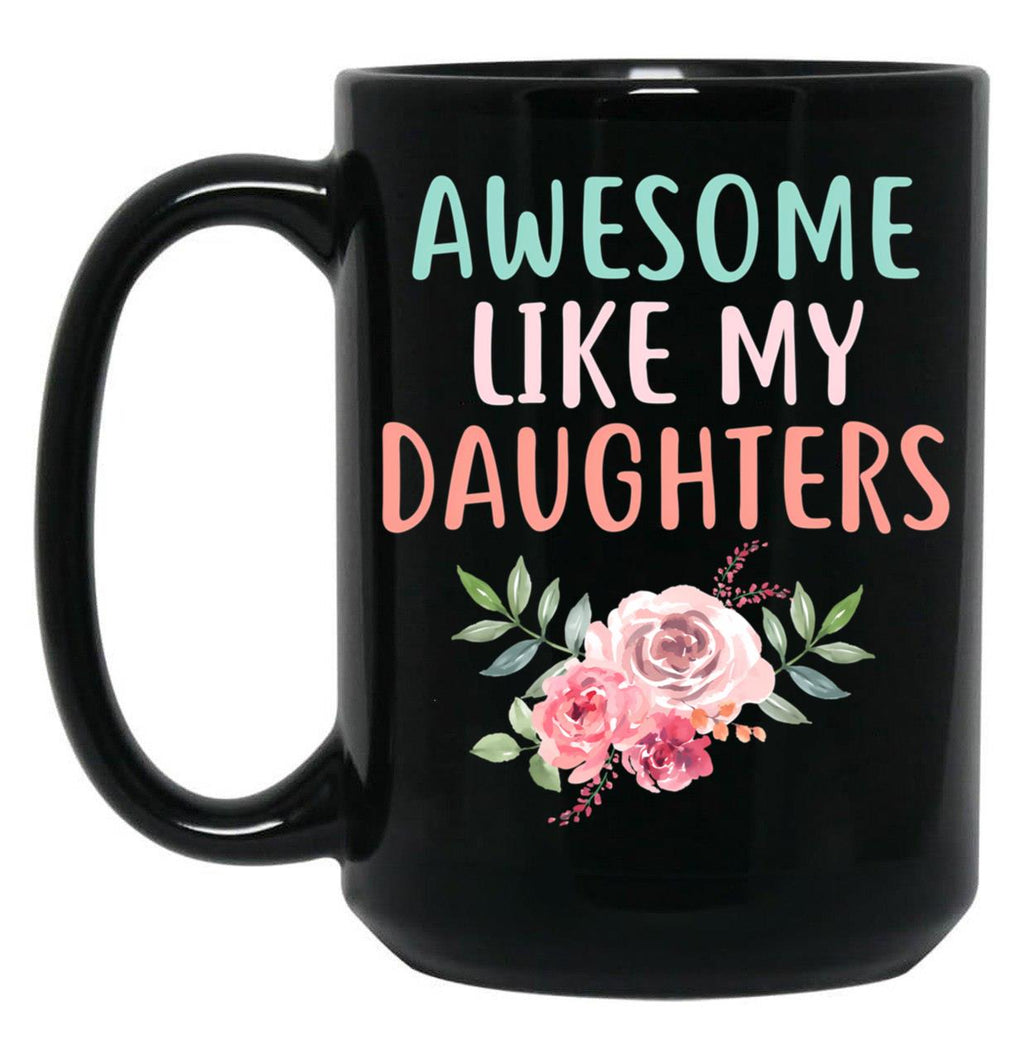 Awesome Like My Daughters (8) Black Coffee Mug