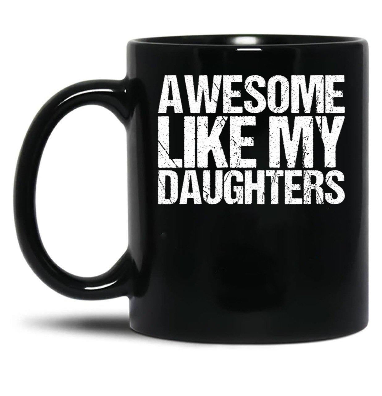 Awesome Like My Daughters Black Coffee Mug