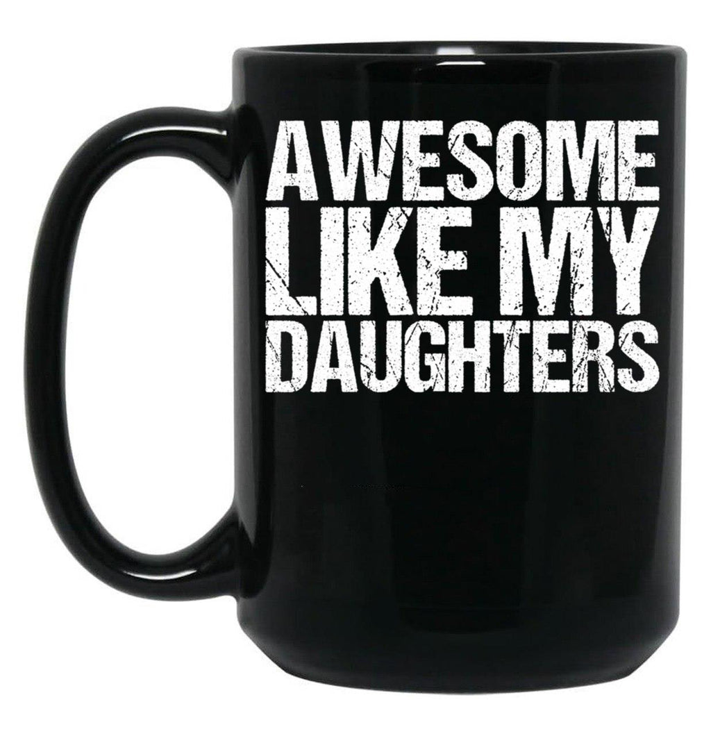 Awesome Like My Daughters Black Coffee Mug