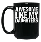 Awesome Like My Daughters Black Coffee Mug