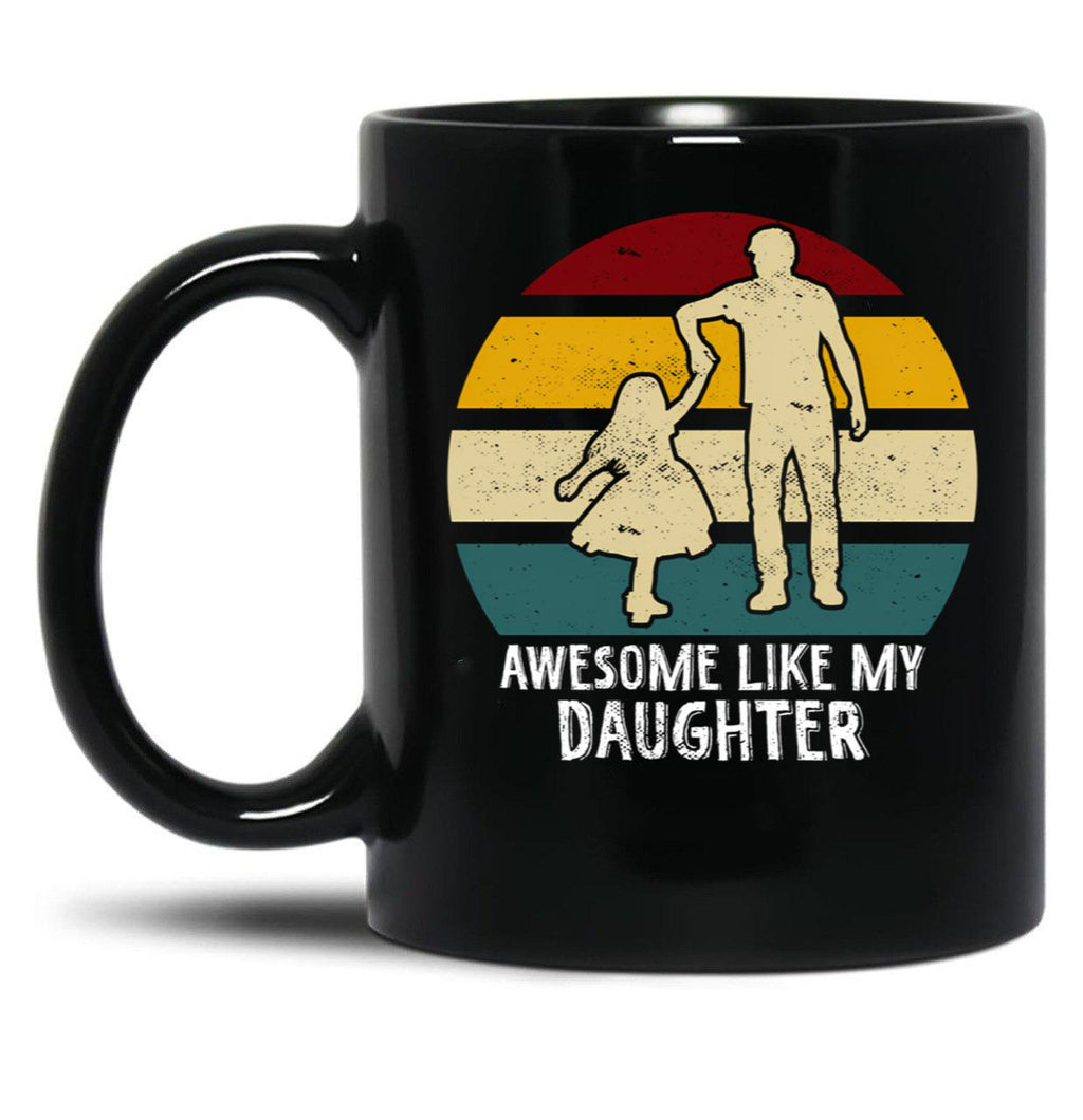 Awesome Like My Dauther Fathers Day Retro Black Coffee Mug