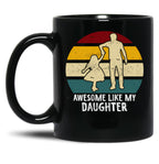 Awesome Like My Dauther Fathers Day Retro Black Coffee Mug