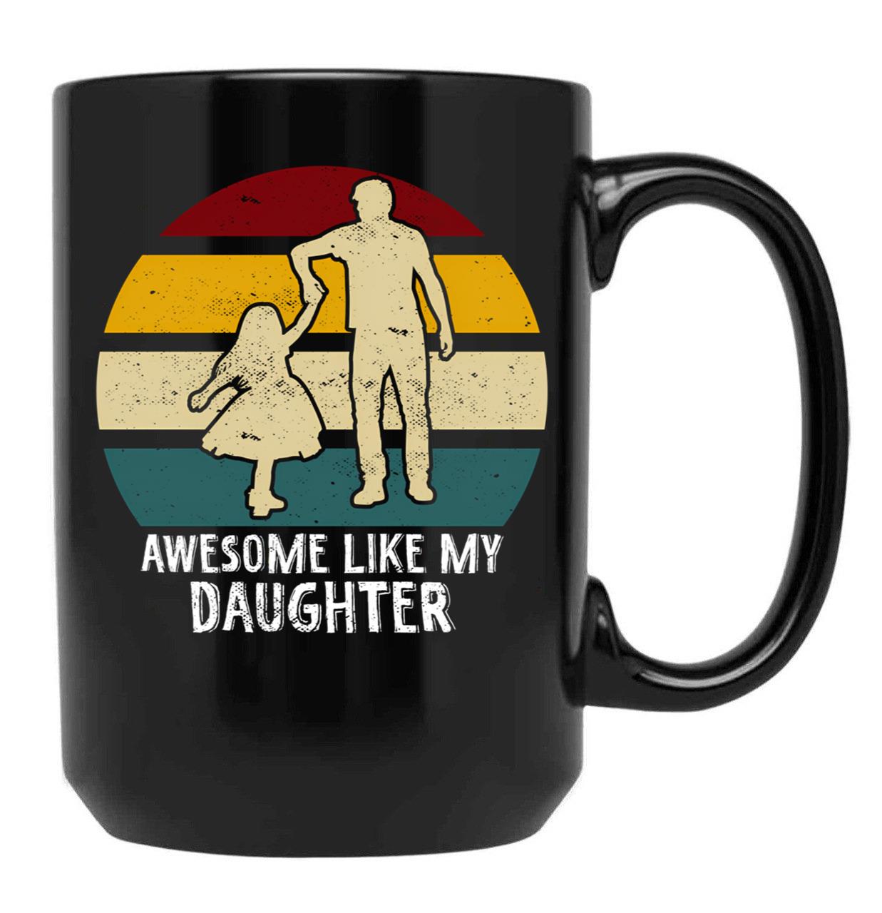 Awesome Like My Dauther Fathers Day Retro Black Coffee Mug - Black