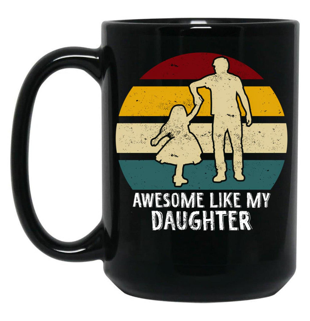 Awesome Like My Dauther Fathers Day Retro Black Coffee Mug