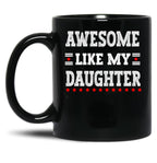 Awesome Like My Father Black Coffee Mug