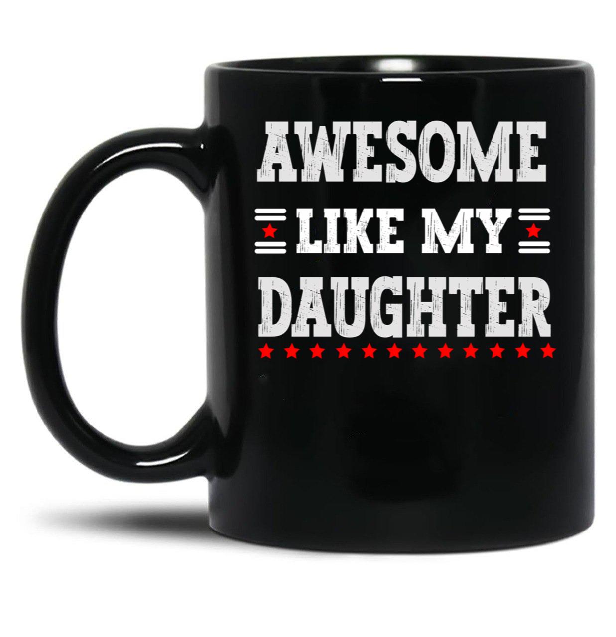 Awesome Like My Father Black Coffee Mug