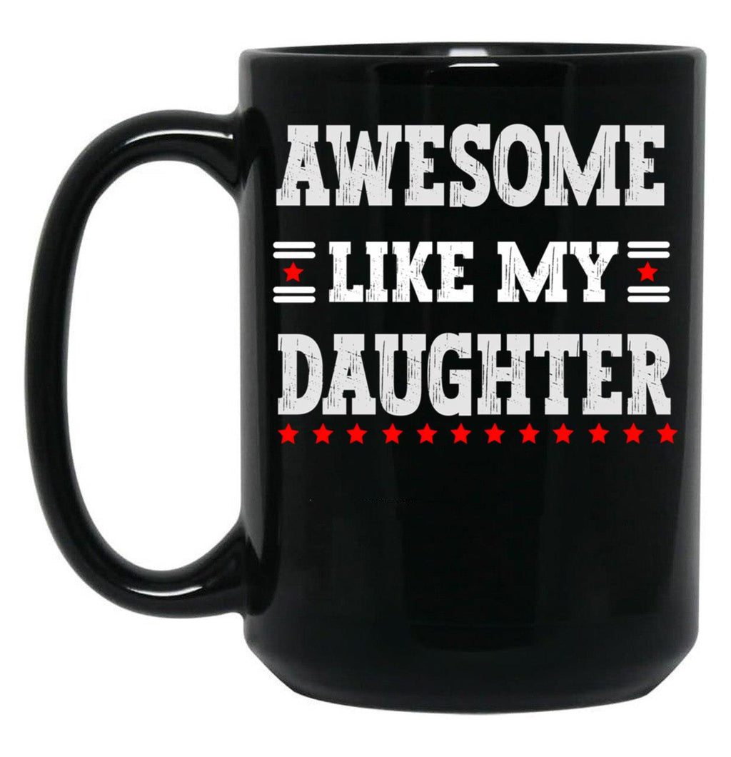 Awesome Like My Father Black Coffee Mug