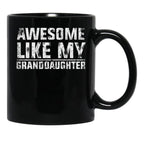 Awesome Like My Granddaughter Funny TMug For Grand Parents (1) Black Coffee Mug - Black