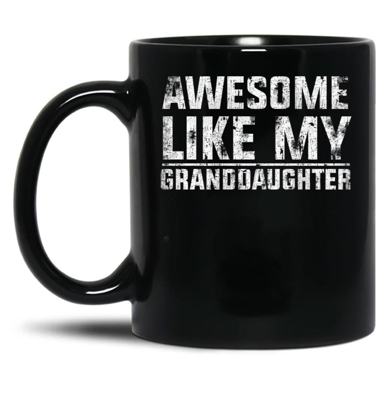Awesome Like My Granddaughter Funny TMug For Grand Parents (1) Black Coffee Mug