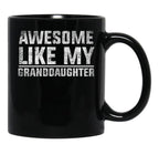 Awesome Like My Granddaughter Funny TMug For Grand Parents Black Coffee Mug - Black