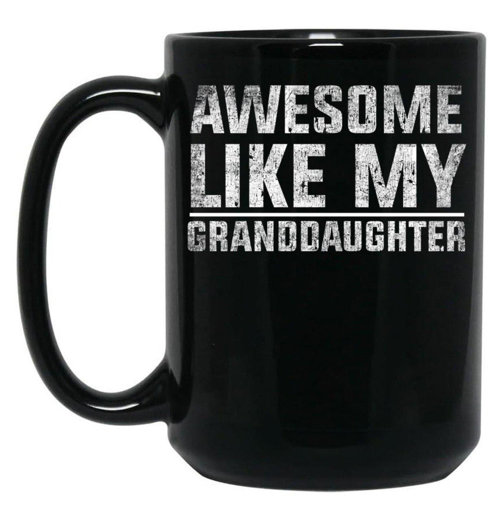 Awesome Like My Granddaughter Funny TMug For Grand Parents Black Coffee Mug