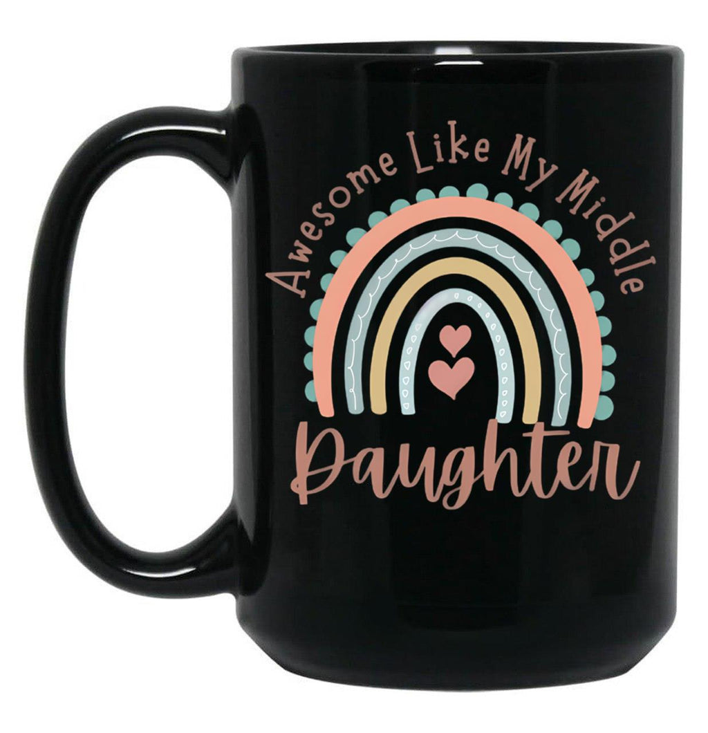 Awesome Like My Middle Daughter Black Coffee Mug