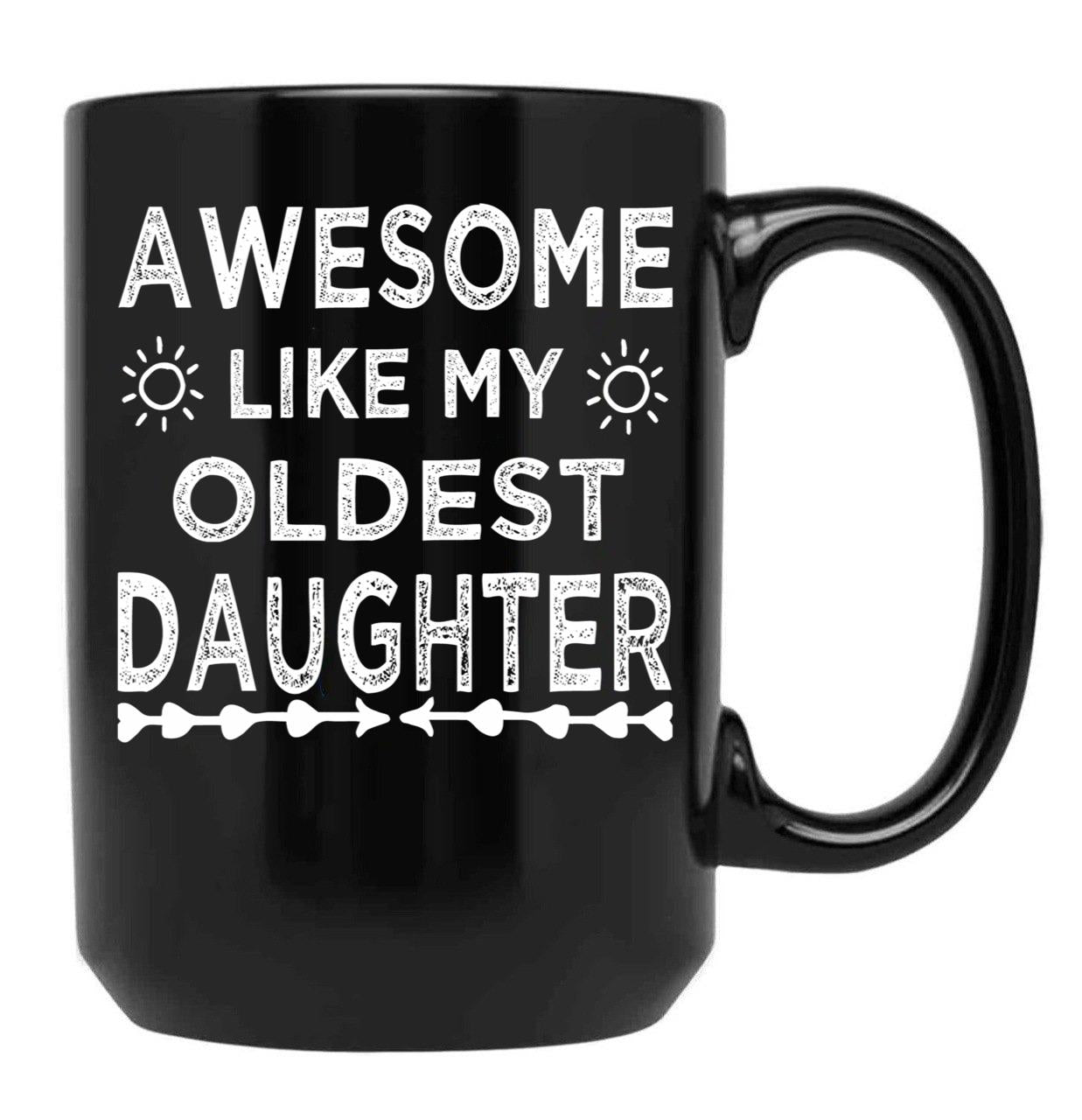 Awesome Like My Oldest Daughter Cool Dad Mom Gift For Men Or Women Black Coffee Mug - Black
