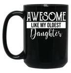 Awesome Like My Oldest Daughter Funny Fathers Day (2) Black Coffee Mug