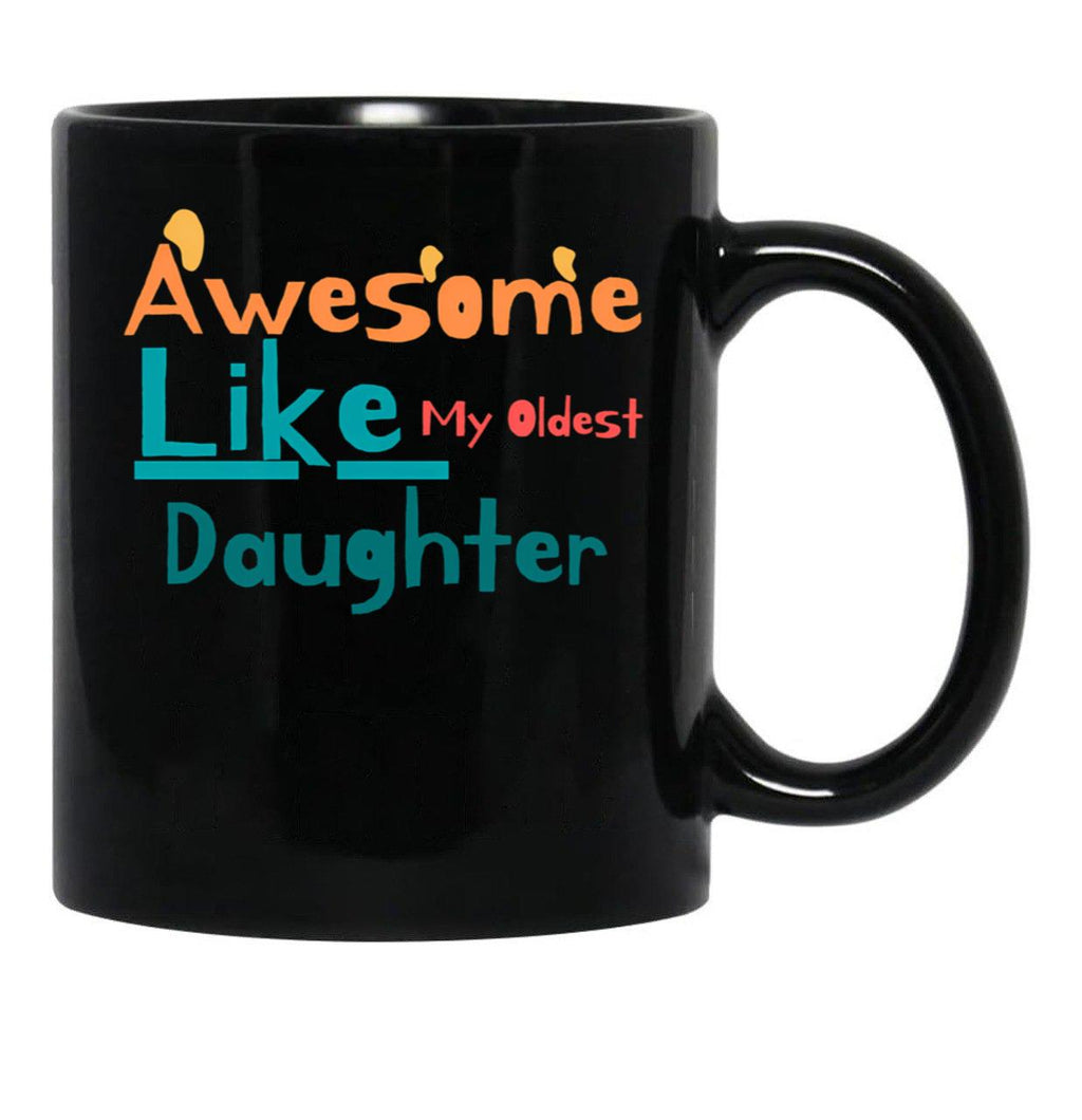 Awesome Like My Oldest Daughter (2) Black Coffee Mug - Black
