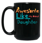 Awesome Like My Oldest Daughter (2) Black Coffee Mug