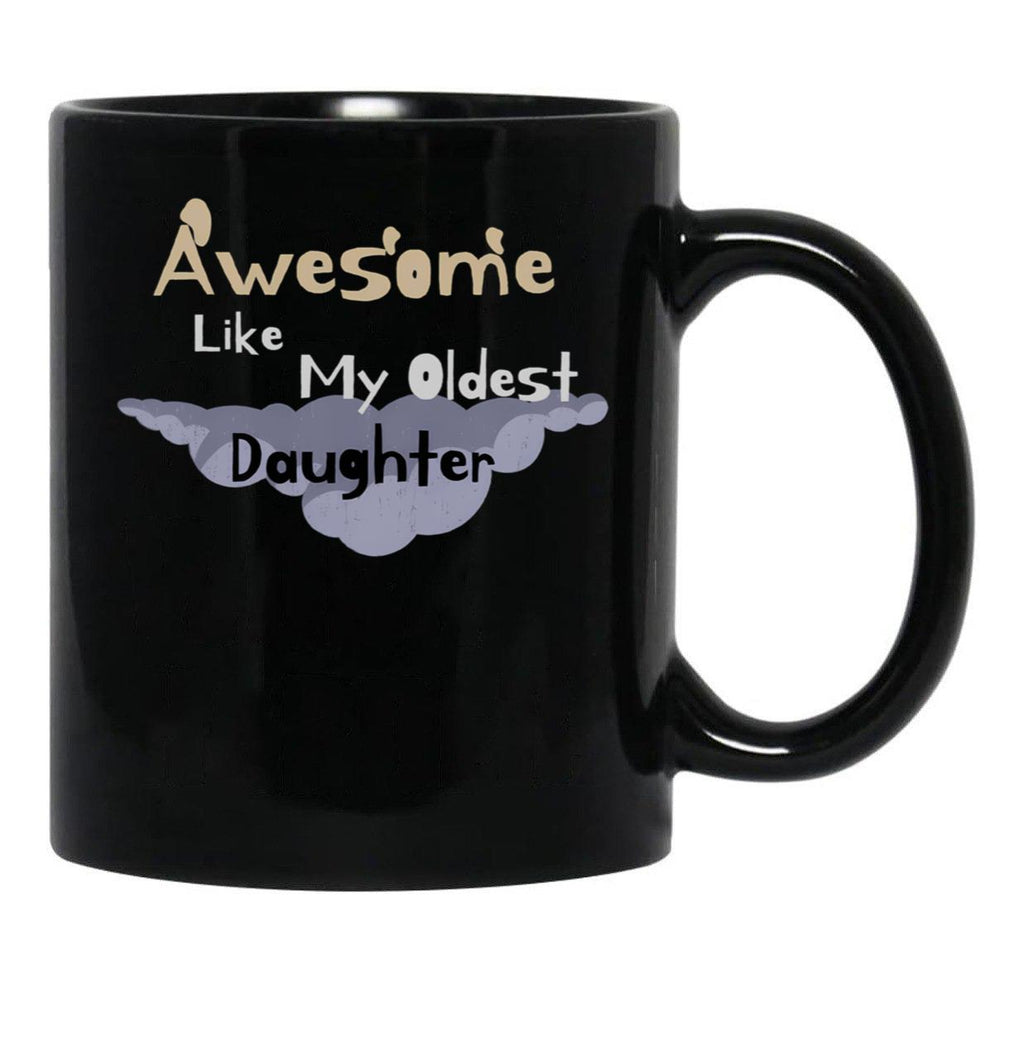 Awesome Like My Oldest Daughter Black Coffee Mug - Black