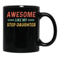 Awesome Like My Step Daughter (1) Black Coffee Mug - Black