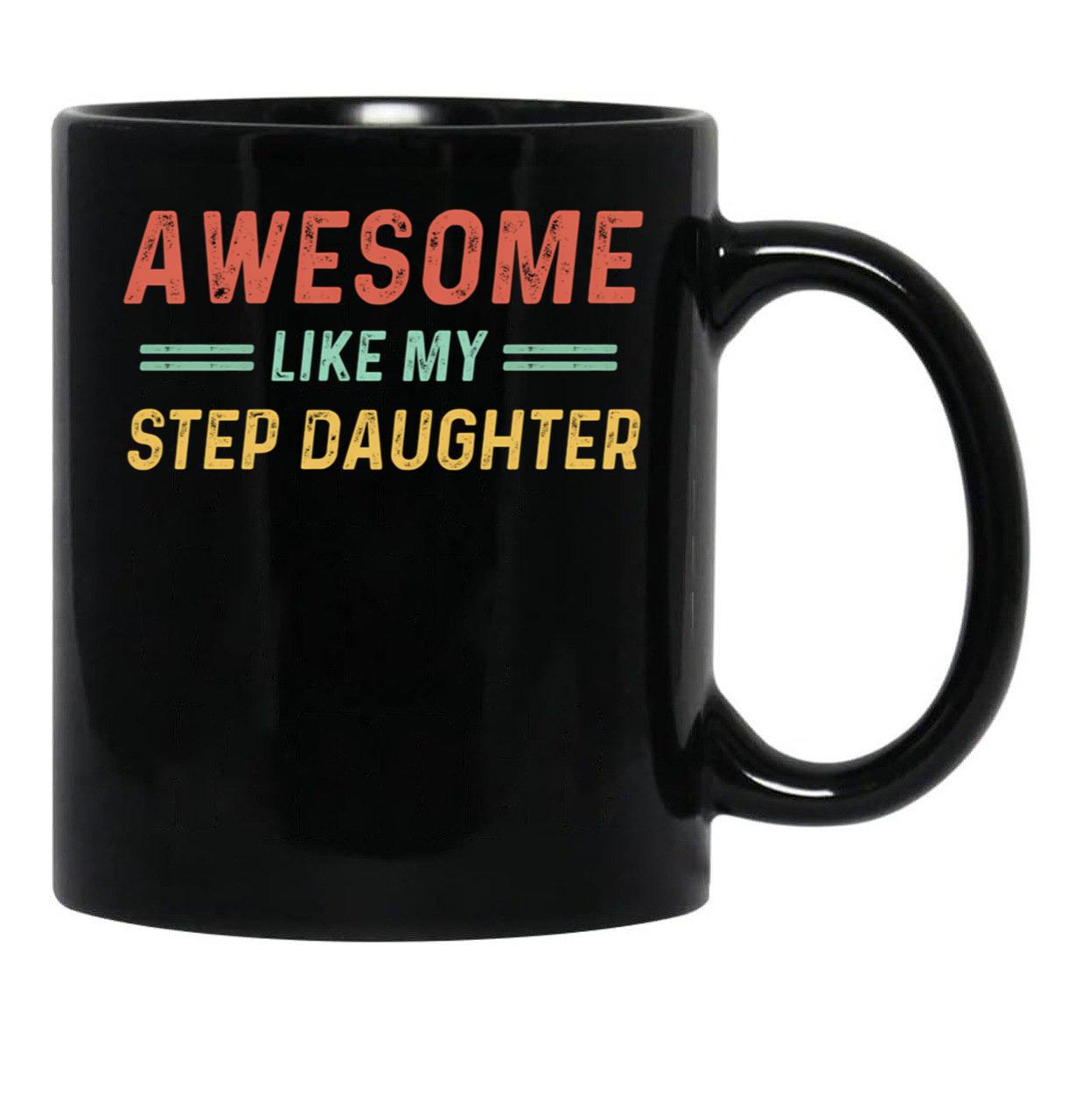 Awesome Like My Step Daughter (1) Black Coffee Mug - Black