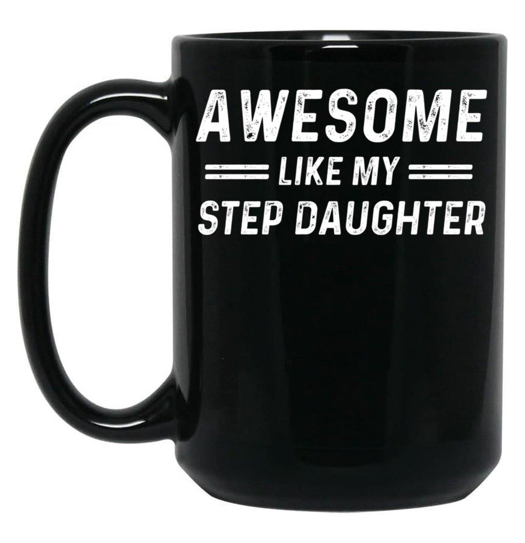 Awesome Like My Step Daughter Black Coffee Mug