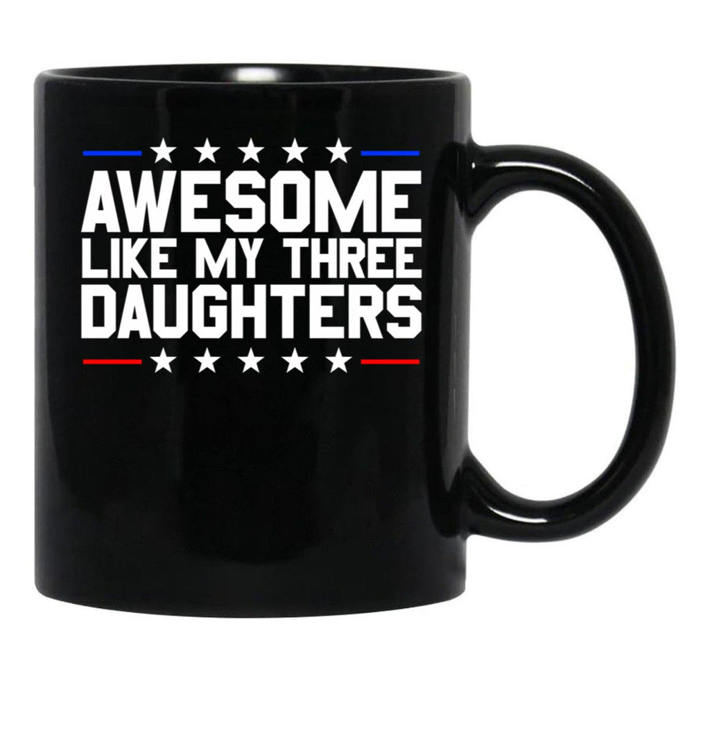 Awesome Like My Three Daughters Gear (3) Black Coffee Mug - Black