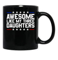 Awesome Like My Three Daughters Gear (3) Black Coffee Mug - Black
