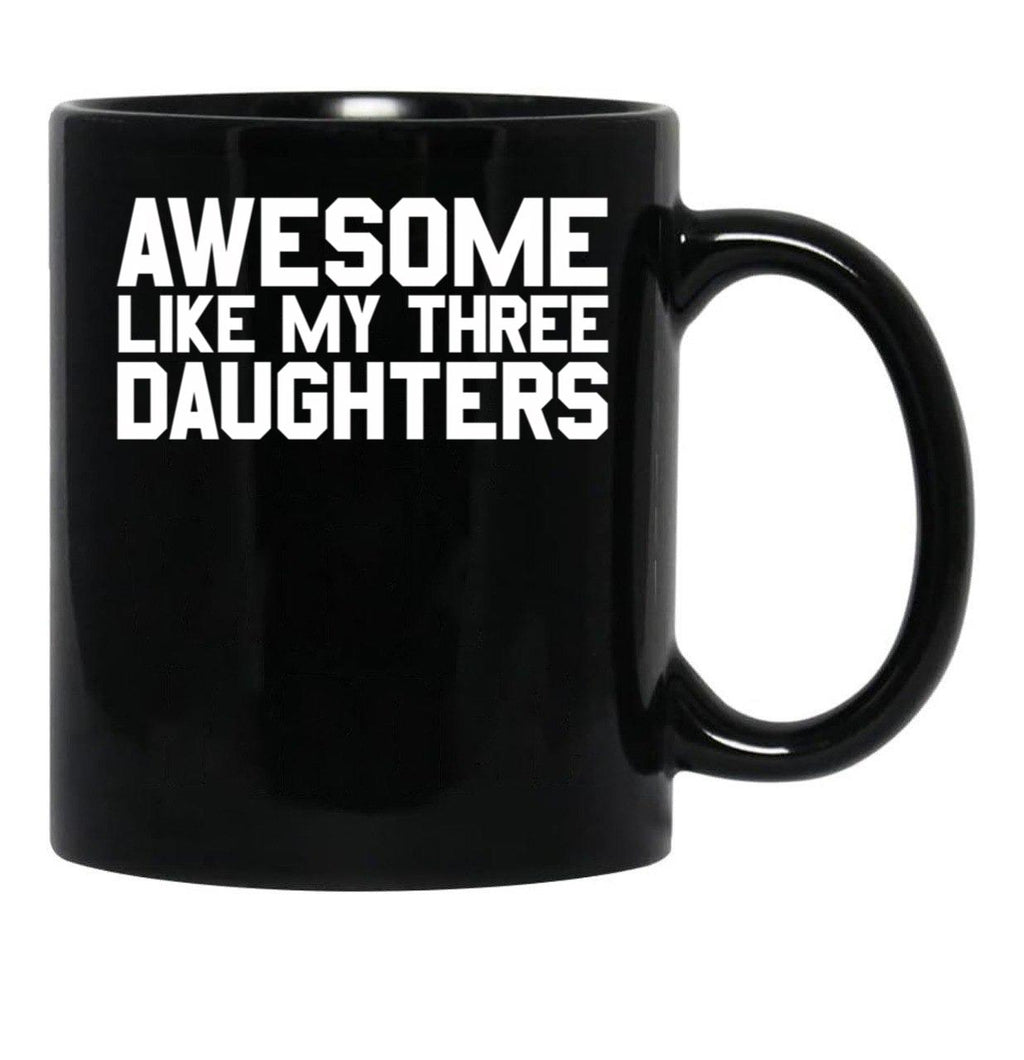 Awesome Like My Three Daughters Gear Black Coffee Mug - Black