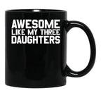 Awesome Like My Three Daughters Gear Black Coffee Mug - Black