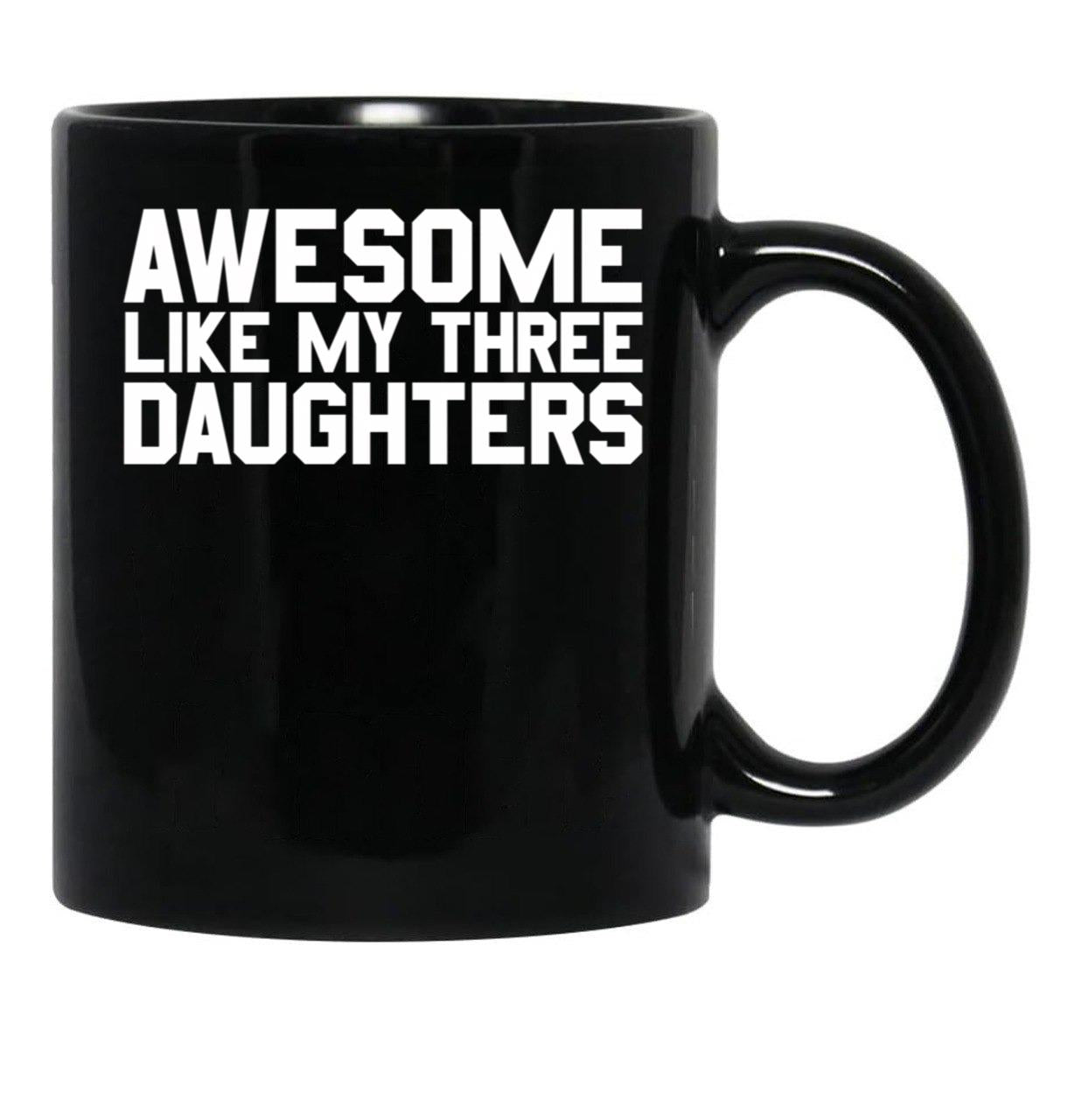 Awesome Like My Three Daughters Gear Black Coffee Mug - Black