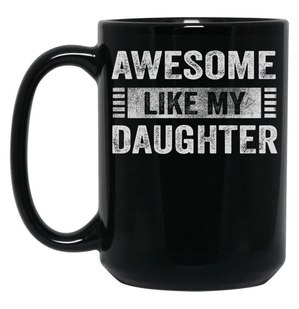 Awesome Like My Two Daughters Father'S Day Dad Men Black Coffee Mug