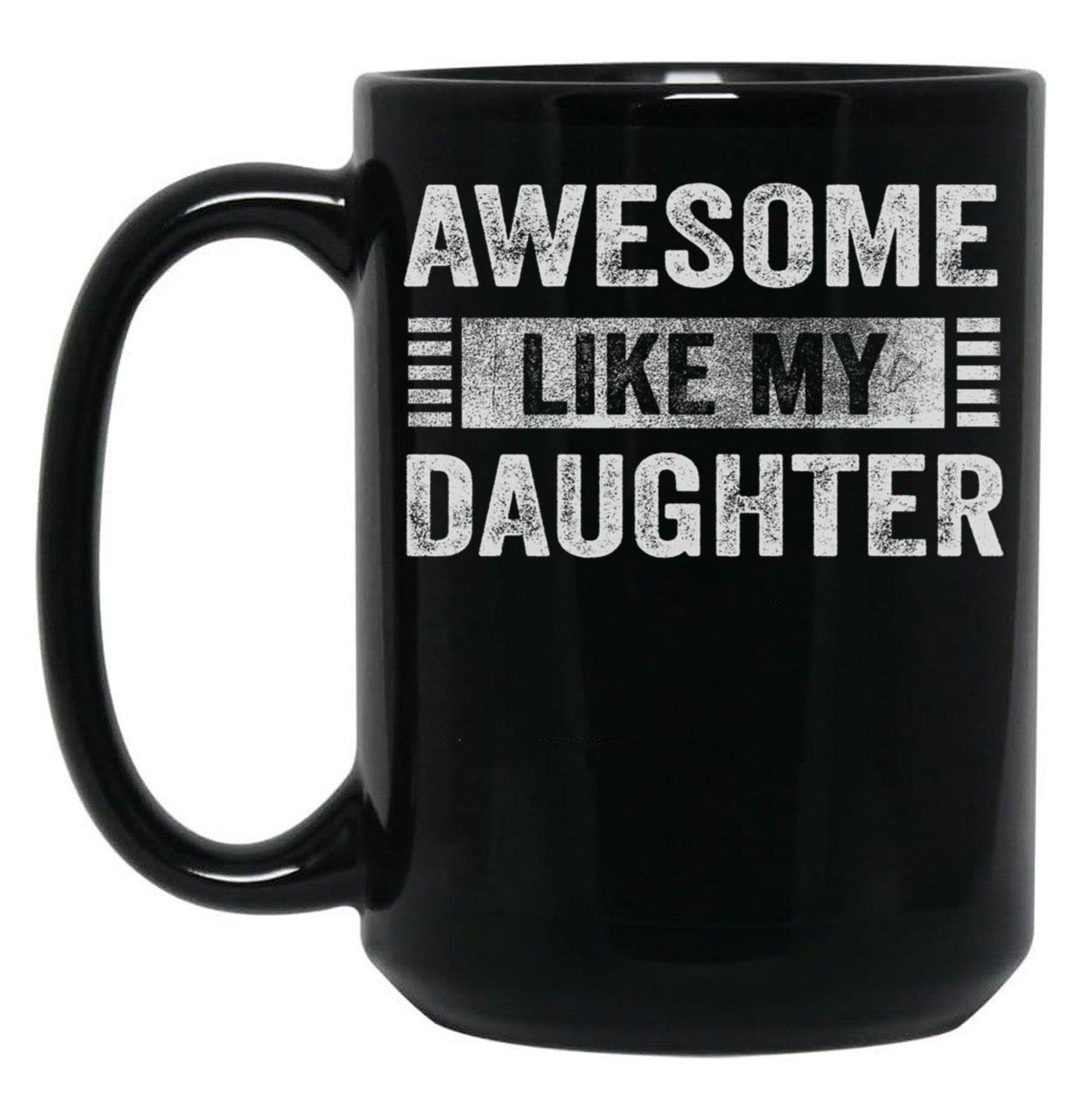 Awesome Like My Two Daughters Father'S Day Dad Men Black Coffee Mug