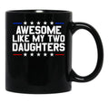 Awesome Like My Two Daughters Gear (1) Black Coffee Mug - Black