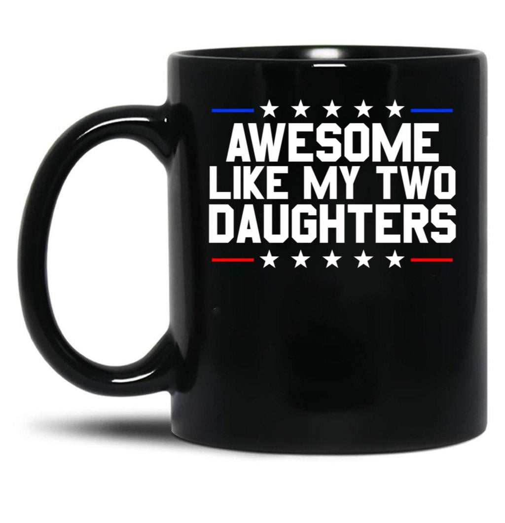 Awesome Like My Two Daughters Gear (1) Black Coffee Mug