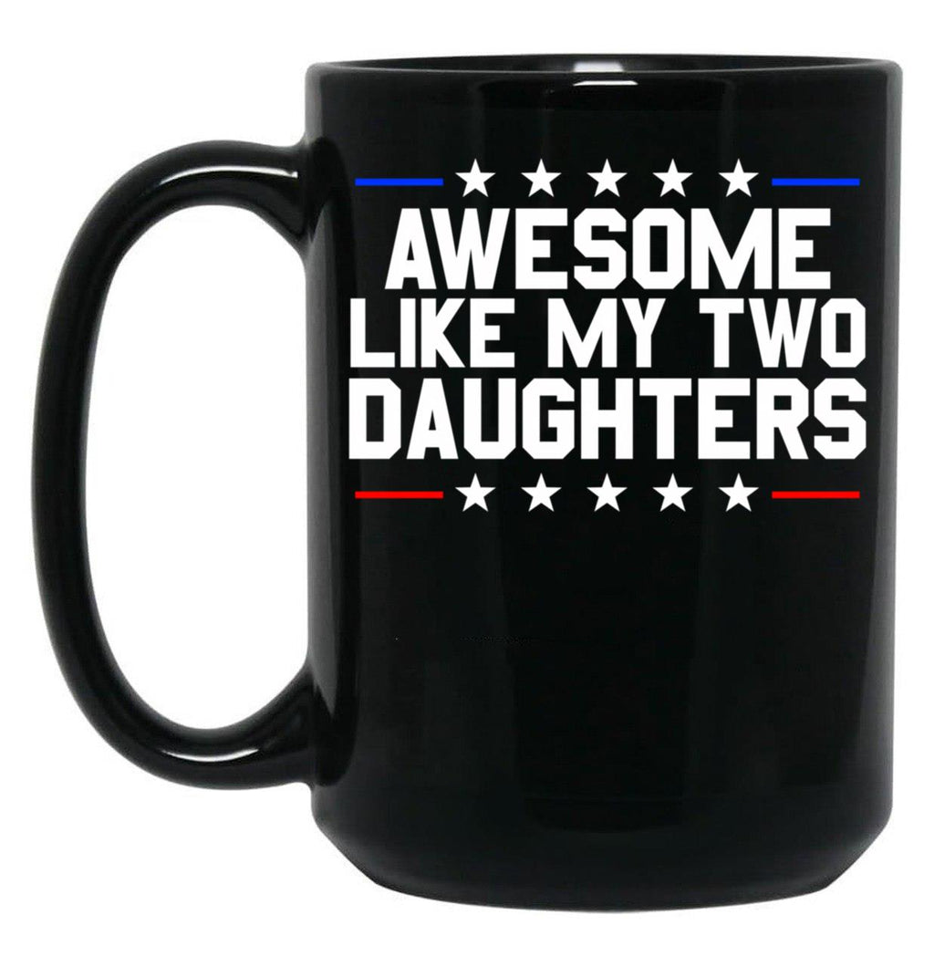 Awesome Like My Two Daughters Gear (1) Black Coffee Mug