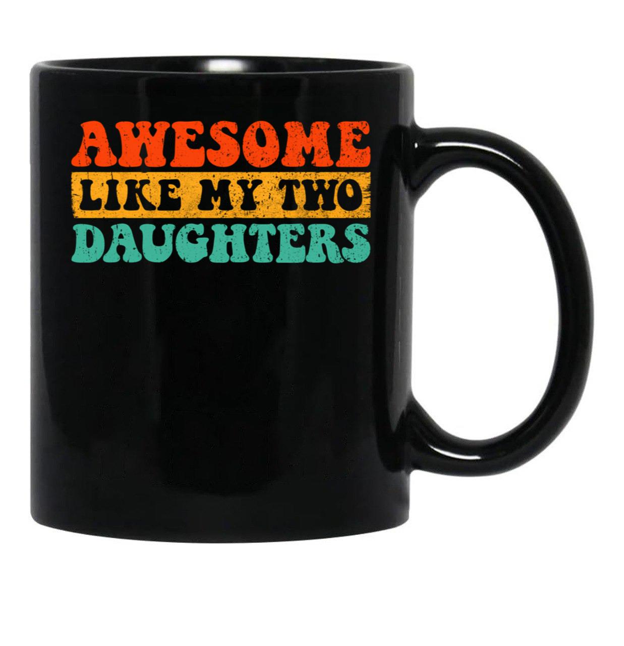 Awesome Like My Two Daughters Gear (2) Black Coffee Mug - Black