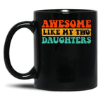 Awesome Like My Two Daughters Gear (2) Black Coffee Mug