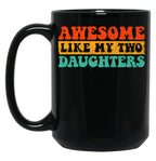 Awesome Like My Two Daughters Gear (2) Black Coffee Mug