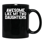 Awesome Like My Two Daughters Gear Black Coffee Mug - Black