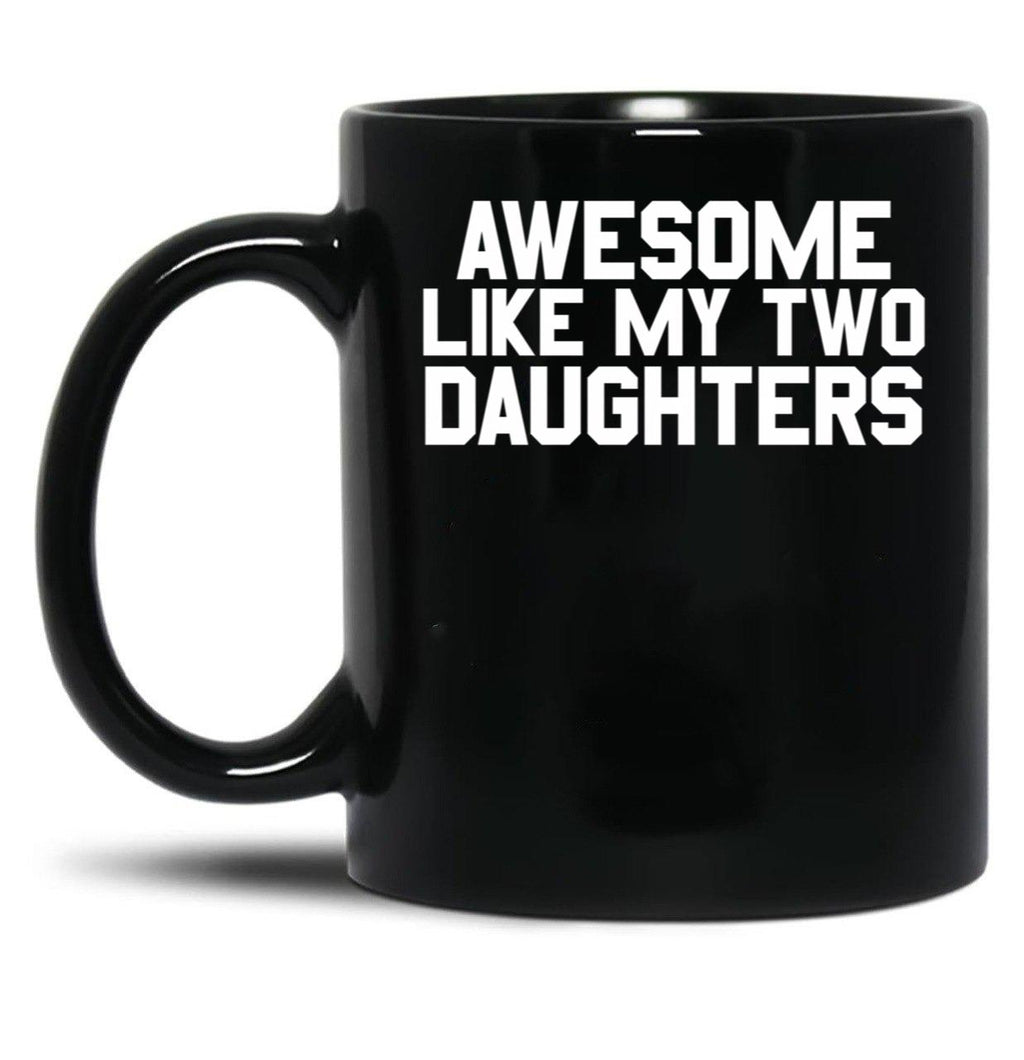 Awesome Like My Two Daughters Gear Black Coffee Mug