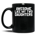 Awesome Like My Two Daughters Gear Black Coffee Mug