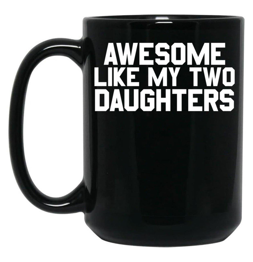 Awesome Like My Two Daughters Gear Black Coffee Mug