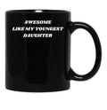 Awesome Like My Youngest Daughter Black Coffee Mug - Black