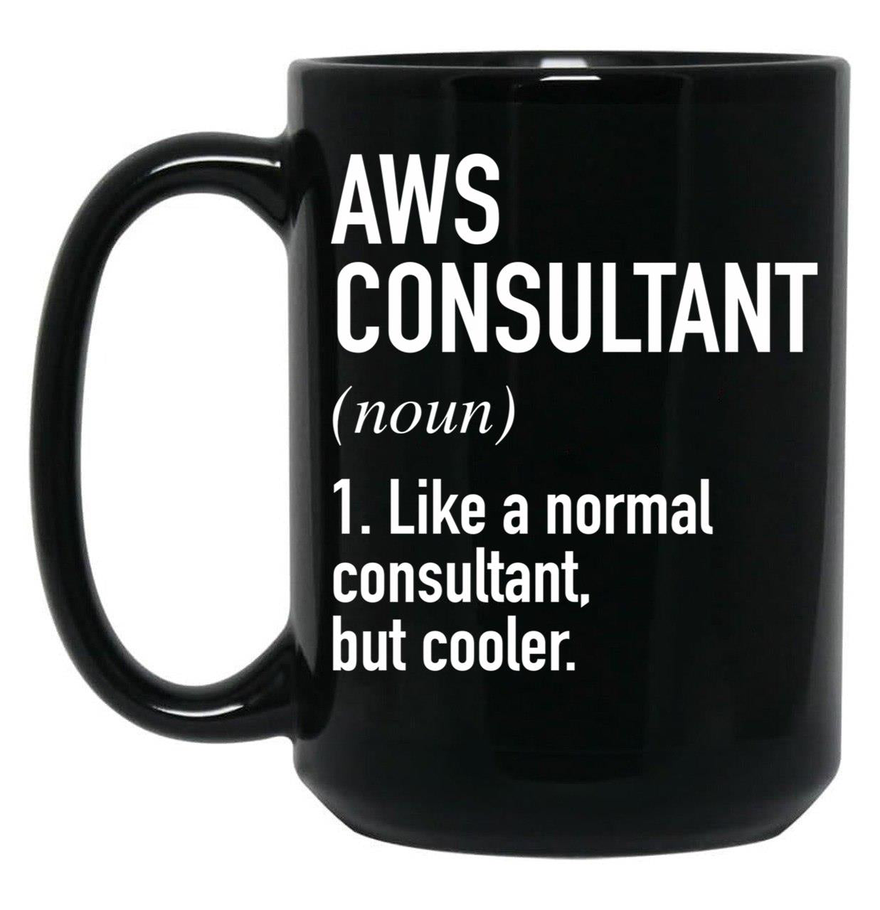 Aws Consultant Defined Black Coffee Mug, Gift Coffee Mug
