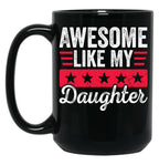 Awsome Like My Daughter (1) Black Coffee Mug