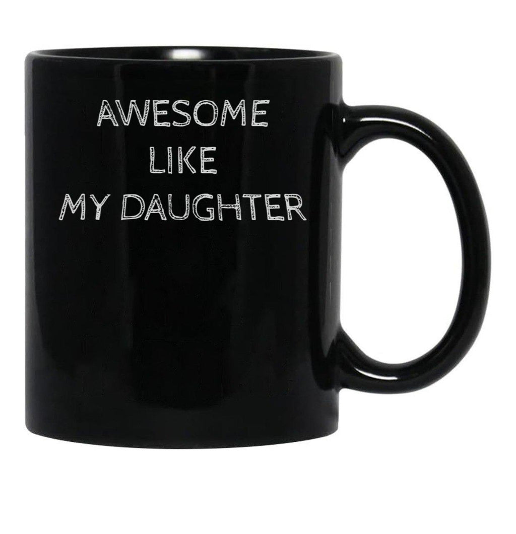 Awsome Like My Daughter (3) Black Coffee Mug - Black