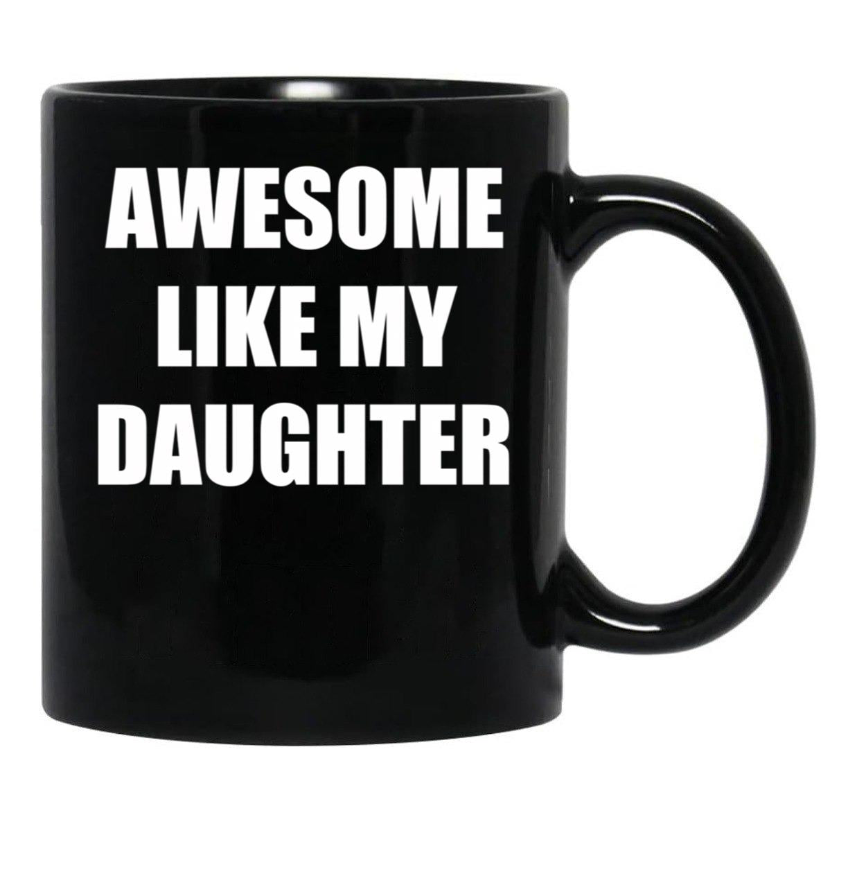 Awsome Like My Daughter Black Coffee Mug - Black