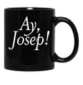 Ay Josep Black Coffee Mug, Gift Coffee Mug - Black