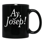 Ay Josep Black Coffee Mug, Gift Coffee Mug - Black