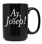 Ay Josep Black Coffee Mug, Gift Coffee Mug
