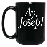 Ay Josep Black Coffee Mug, Gift Coffee Mug